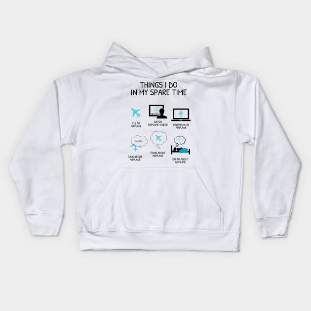 Things I Do In My Spare Time (Airplane) Kids Hoodie by visualangel